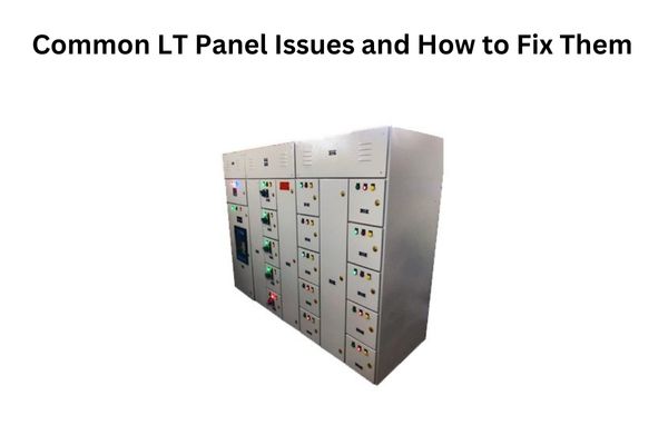 Common LT Panel Issues and How to Fix Them